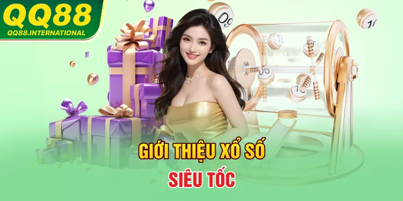 Giới thiệu xổ số siêu tốc