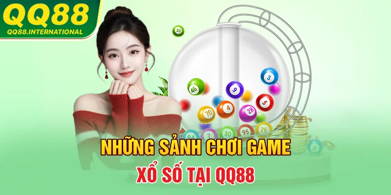 Những sảnh chơi game xổ số tại QQ88