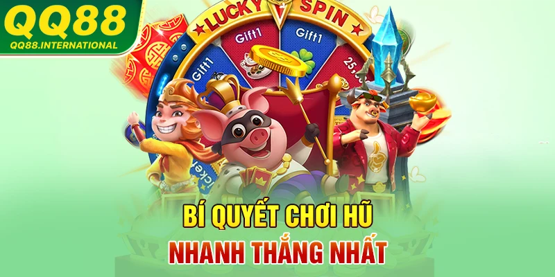 Bí quyết chơi hũ nhanh thắng nhất