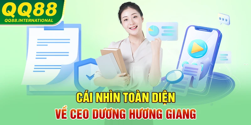 Cái nhìn toàn diện về CEO Dương Hương Giang