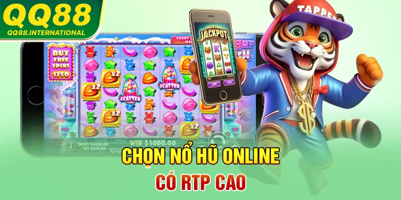 Chọn nổ hũ online có RTP cao