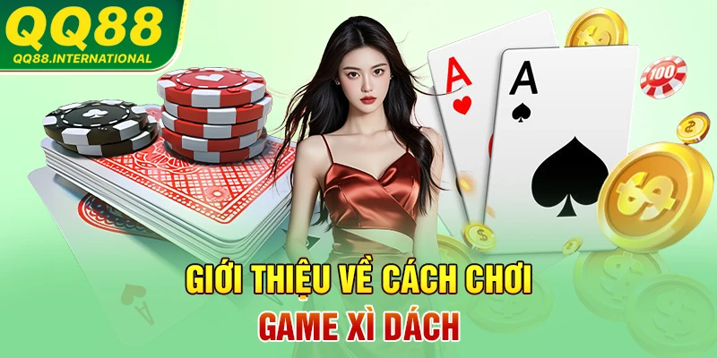Giới thiệu về cách chơi game Xì dách