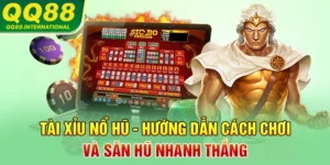 Tài Xỉu Nổ Hũ - Hướng Dẫn Cách Chơi Và Săn Hũ Nhanh Thắng