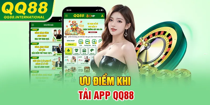 Ưu điểm khi tải app QQ88