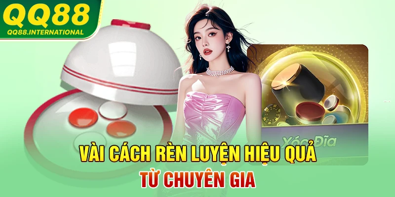 Vài cách rèn luyện hiệu quả từ chuyên gia
