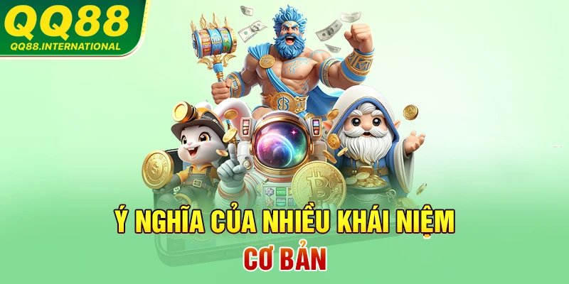Ý nghĩa của nhiều khái niệm cơ bản