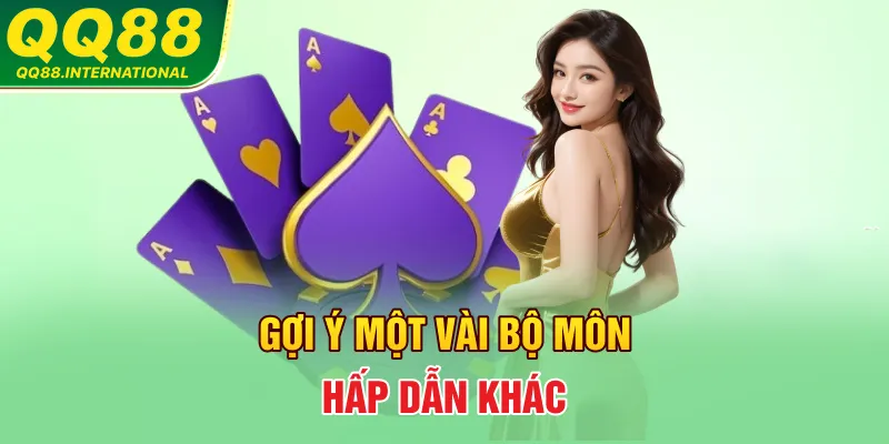 Gợi ý một vài bộ môn hấp dẫn khác