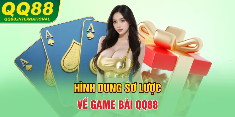 Hình dung sơ lược về game bài QQ88